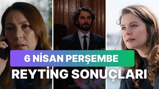 6 Nisan Perşembe Reyting Sonuçları Açıklandı: Camdaki Kız, Tüm Gruplarda Birinci Oldu!