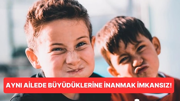 Aynı Ailede Büyümesine Rağmen Kardeşlerin Birbirinden Tamamen Farklı Olmasının Nedenleri