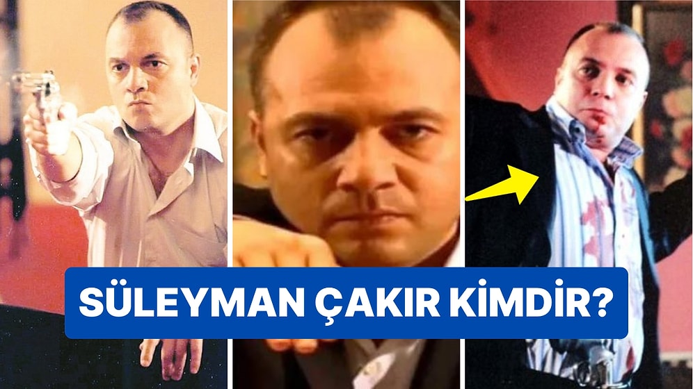 Süleyman Çakır Kimdir, Ne Zaman Öldü? Türk Dizi Tarihinin Efsane Karakteri Süleyman Çakır Sözleri…