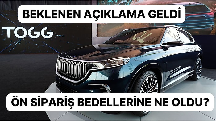 Togg Beklenen Açıklamayı Yaptı: Ön Sipariş Bedelleri...