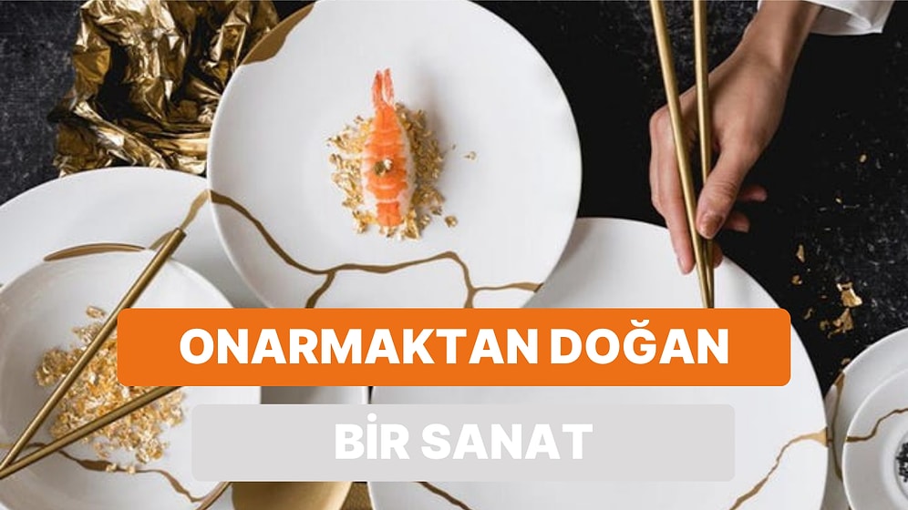 Yapıcı Olmak Üzerine Bir Sanat: Japonların Kintsugi Felsefesi