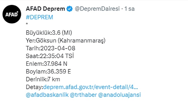 AFAD'dan yapılan açıklmaya göre saat 22:35'te Kahramanmaraş Göksun'da 3,6 büyüklüğünde bir deprem meydana geldi.