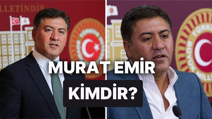 Murat Emir Kimdir? CHP Ankara 2. Bölge 1. Sıra Milletvekili Adayı Murat Emir'in Biyografisi