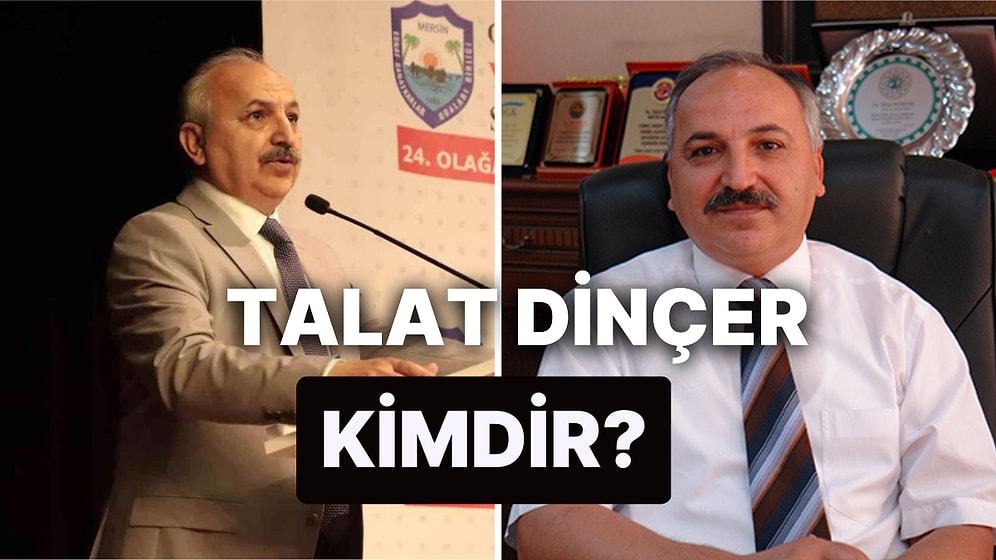 Talat Dinçer Kimdir? CHP Mersin Milletvekili Adayı Talat Dinçer'in Biyografisi