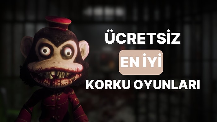 Steam'de Bedava Oynanabilecek En İyi Korku Oyunları