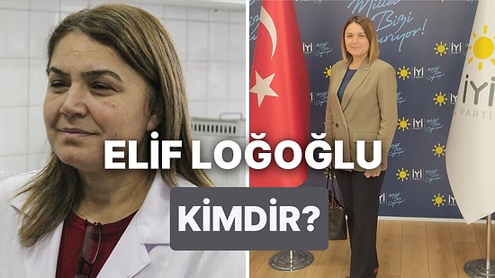 Elif Loğoğlu Kimdir? İYİ Parti Osmaniye 1. Sıra Milletvekili Adayı Elif Loğoğlu'nun Biyografisi