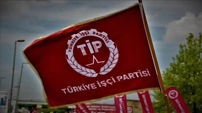 49 İlde Kendi Logolarıyla Seçime Giren TİP'in Milletvekili Aday Listesi Belli Oldu