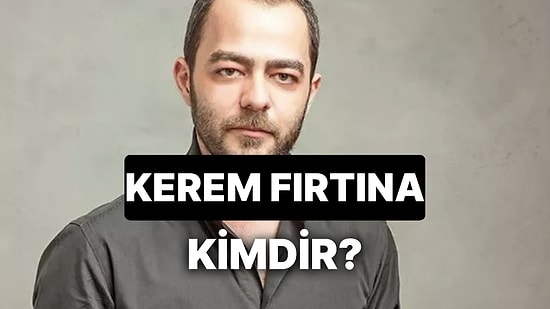 Kerem Fırtına Kimdir, Kaç Yaşında ve Nereli? Yeşil Sol Parti İstanbul Milletvekili Adayı Kerem Fırtına Hayatı