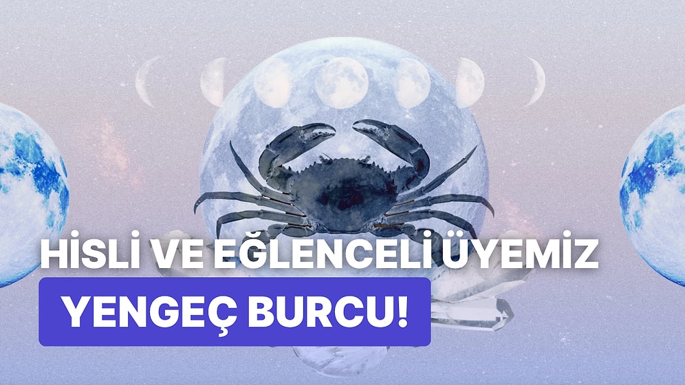 Korumacılığıyla Hep Güvende Hissedeceksin: Yengeç Burcu Biriyle İlişki Yaşamadan Önce Bilmeniz Gereken 10 Şey