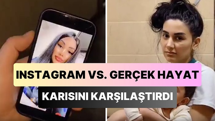 Karısının Instagram Fotoğrafı ile Gerçek Hayattaki Görüntüsünü Kahkaha Atarak Karşılaştıran Adam