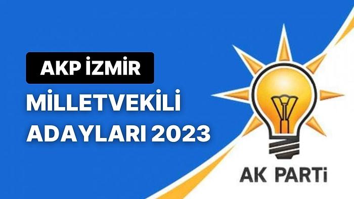 AK Parti İzmir Milletvekili Adayları 2023: AKP İzmir 1. ve 2. Bölge Milletvekili Adayları Kimler?