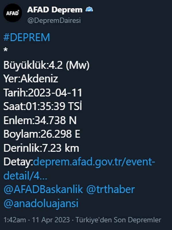 Açıklamada 7,23 km derinliğinde meydana gelen depremin 4,2 büyüklüğünde olduğu belirtildi.