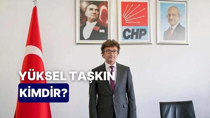 Yüksel Taşkın Kimdir? CHP İzmir Milletvekili Adayı Yüksel Taşkın Hayatı ve Siyasi Kariyeri