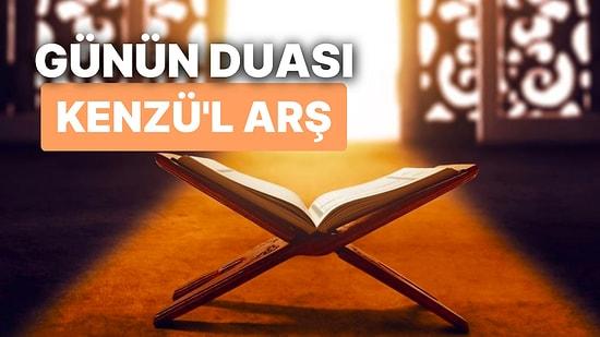Bugün Ramazanın Kaçıncı Günü? Günün Duası: Alimlerin Duası Kenzü'l Arş