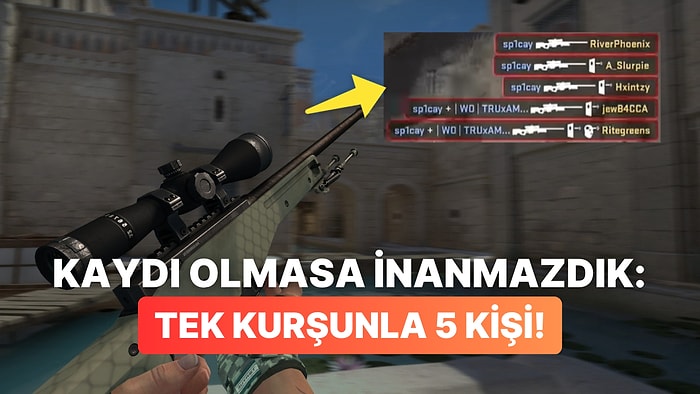 Tek Kurşunla 5 Kişiyi Öldüren CS:GO Oyuncusuna İnanamayacaksınız