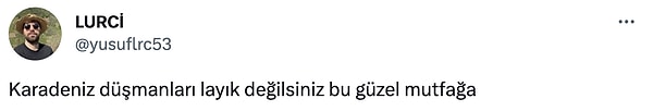 12. Karadenizliler oldukça sinirli...(haklı olarak)