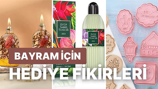 Ramazan Bayramı İçin En Güzel Hediye Fikirleri