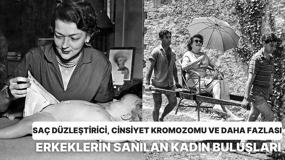 Bilim Dünyasının İki Yüzlülüğü: Erkekler Tarafından Keşfedildiği Öne Sürülse de Kadınlara Ait Olan İcatlar