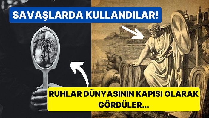 Ayinlerde, Savaşlarda, Törenlerde Yararlanıldı... Günümüzde Sıkça Kullandığımız Aynanın Enteresan Tarihi