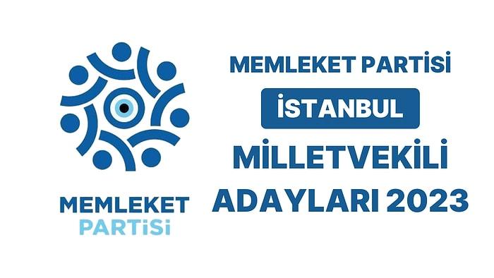 Memleket Partisi İstanbul Milletvekili Adayları: MP İstanbul 1. 2. ve 3. Bölge Milletvekili Adayları Kimdir?