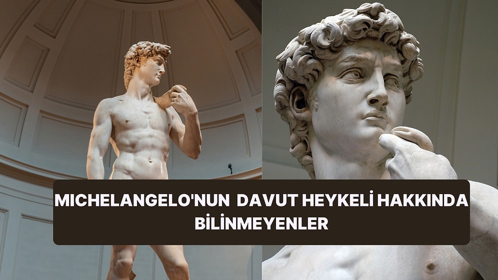 Gelmiş Geçmiş En Önemli Sanat Eserlerinden Michelangelo’nun Davut Heykeli Hakkında Bilinmeyen 13 Gerçek