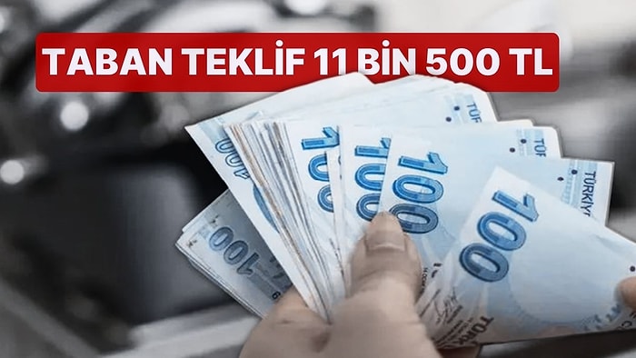 Zam Pazarlığında Hükümetin Teklifi Belli Oldu: Taban Teklif 11 Bin 500 TL