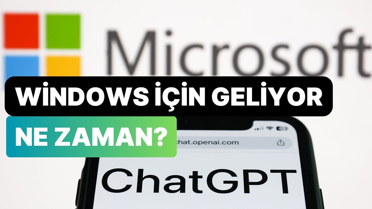 ChatGPT, Windows'a Geliyor: Yapay Zekanın Yeni Formuyla Sohbet Edin! 1