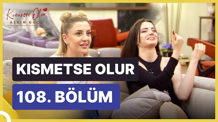 Kısmetse Olur Aşkın Gücü 13 Nisan Perşembe İzle: Kısmetse Olur 108. Bölüm Full HD İzleme Ekranı