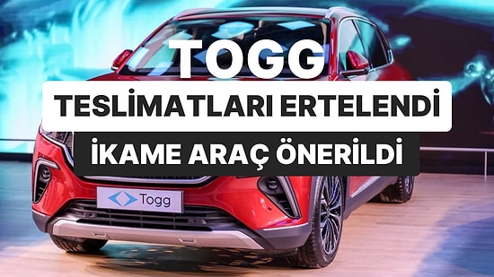 Togg Teslimatları Ertelendi: Kuradan Çıkanlar 1 Hafta Daha Bekleyecek