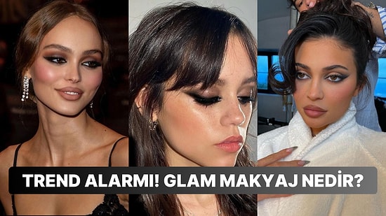 Trend Alarmı! Glam Makyaj Nedir? Glam Makyajın Özellikleri ve Faydalarını Anlattık