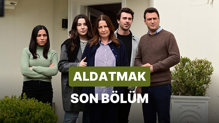 Aldatmak 26. Bölüm İzleme Ekranı: Aldatmak Son Bölüm Tek Parça Full İzle