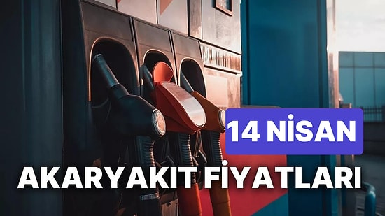 14 Nisan Cuma Güncel Akaryakıt Fiyatları: Brent Petrol, LPG, Motorin, Benzin Fiyatı Ne Kadar Oldu?