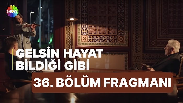 Gelsin Hayat Bildiği Gibi Son Bölüm Fragmanı Yayınlandı! Gelsin Hayat Bildiği Gibi 36. Bölüm Fragmanı