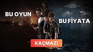 The Last of Us Part II'ye Tarihinin En Büyük İndirimi Geldi: Bu Fiyata Kaçıran Üzülür