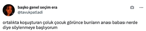 15. Ortalıkta koşturan çoluk çocuğun artık sen olmaması...