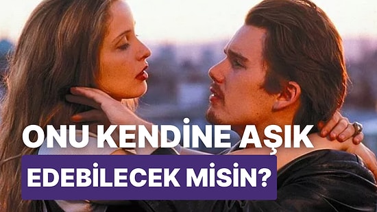 Onu Kendine Aşık Edebilecek misin?