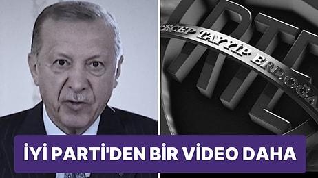 İYİ Parti’den Bir Video Daha: ‘Recep Tayyip Erdoğan Sunar’