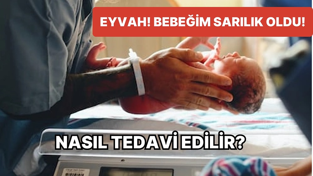 Yenidoğan Sarılığı Nedir? Bebeklerde Sarılık Belirtileri Nelerdir?