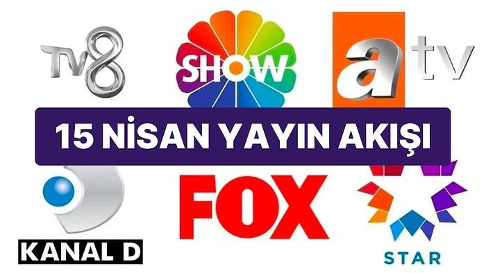 15 Nisan 2023 TV Yayın Akışı: Bu Akşam Televizyonda Neler Var? FOX, TV8, TRT1, Show TV, Star TV, ATV, Kanal D