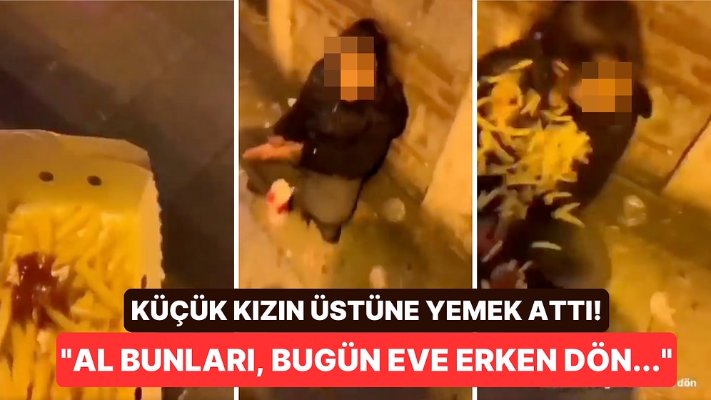 Sokaktaki Kız Çocuğunun Yüzüne "Ya Hak" Diyerek Yemek Fırlattı: "Al Bunları Bugün Eve Erken Dön!"