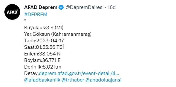 Aynı depremle ilgili Afet ve Acil Durum Yönetimi Başkanlığı'ndan (AFAD) yapılan açıklamaya göre ise depremin derinliği 8,2 km, büyüklüğü ise 3,9.