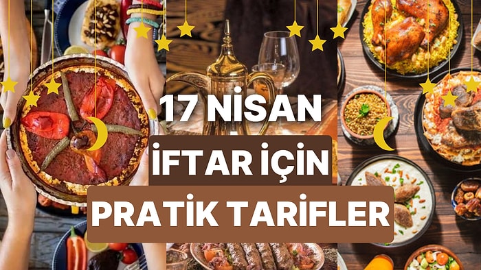 İftar Sofralarına En Çok Yakışan Ana Yemekler: Birbirinden Pratik, 30 Dakikada Hazırlanan 10 İftar Tarifi