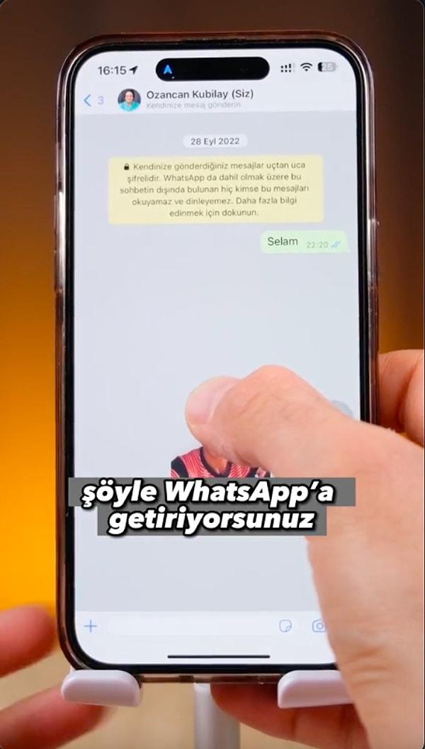 Ardından ögeyi WhatsApp'te açık bir sohbet ekranına bırakmanız yeterli!
