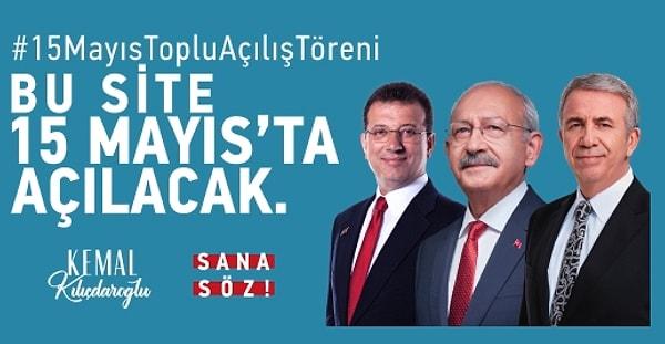 #15MayısTopluAçılışTöreni etiketi ve "Bu site 15 Mayıs'ta açılacak" sloganı ile paylaşılan ve tüm arkaplanı maviye boyayan reklamda Kılıçdaroğlu'na ek olarak Mansur Yavaş ve Ekrem İmamoğlu yer alıyor.