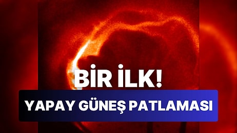 Bilim İnsanları Laboratuvarda Yapay Güneş Patlamaları Oluşturdu!