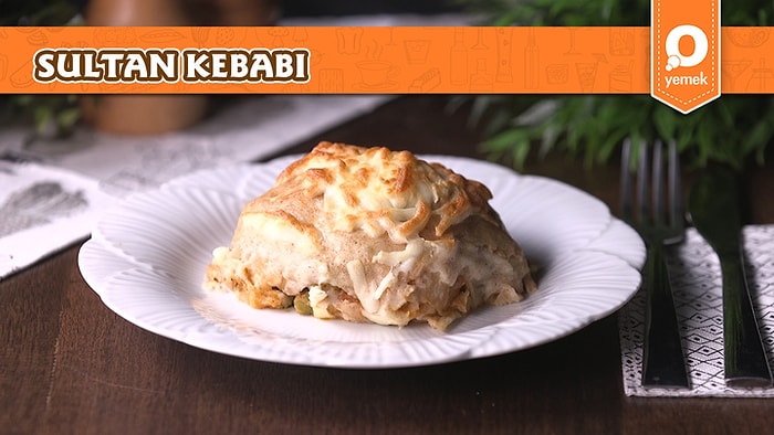 Sultan Kebabı Nasıl Yapılır? İşte Sultan Kebabı Tarifi