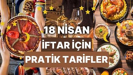 Ramazanın Son Günlerini Şenlendirecek Yemekler: Lezzetine Doyum Olmayan 30 Dakikada Hazırlanan 10 İftar Tarifi