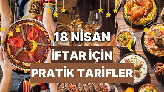 Ramazanın Son Günlerini Şenlendirecek Yemekler: Lezzetine Doyum Olmayan 30 Dakikada Hazırlanan 10 İftar Tarifi