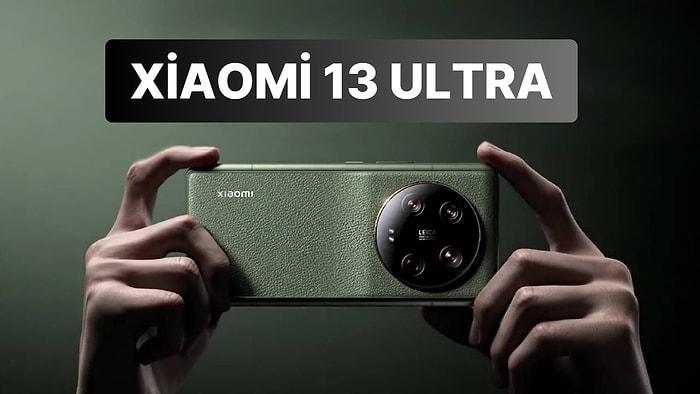 Kamerasıyla Büyüleyen Xiaomi 13 Ultra Tanıtıldı: İşte Özellikleri ve Fiyatı