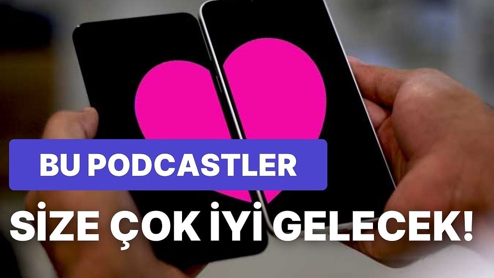 İlişkiler Hakkında Aydınlanma Yaşamanızı Sağlayacak 10 Podcast